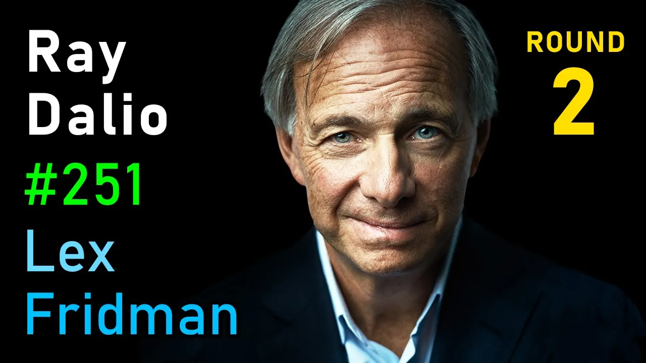 Ray Dalio: Money, Power, and the Collapse of Empires | Lex Fridman Podcast #251